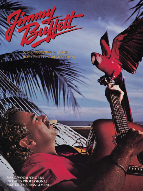 Songs You Know by Heart - Jimmy Buffett's Greatest Hits