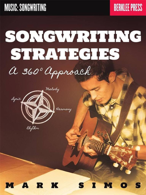 Songwriting Strategies - A 360-Degree Approach (Music Songwriting)