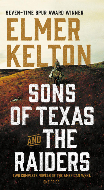 Sons of Texas and The Raiders: Sons of Texas: Two Complete Novels of the