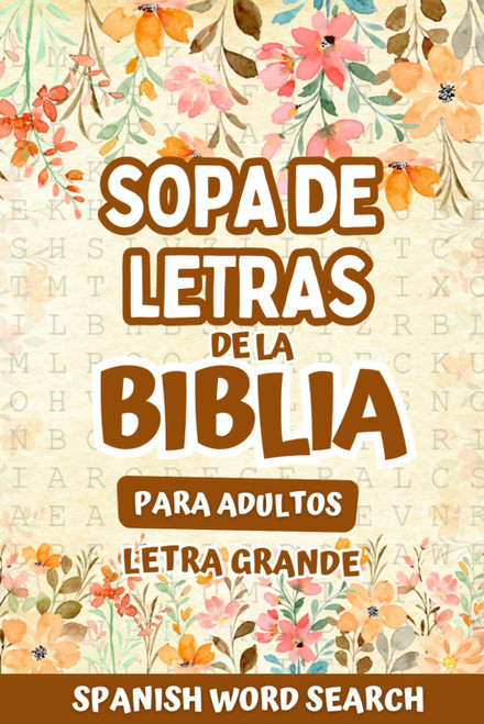 Sopa de Letras de la Biblia: Sopa de Letras en Español para Adultos, Letra Grande