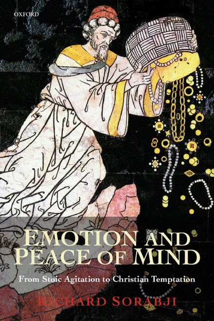 SORABJI:EMOTION & PEACE OF MIND:FROM STOIC AGITATION PAPER: From Stoic