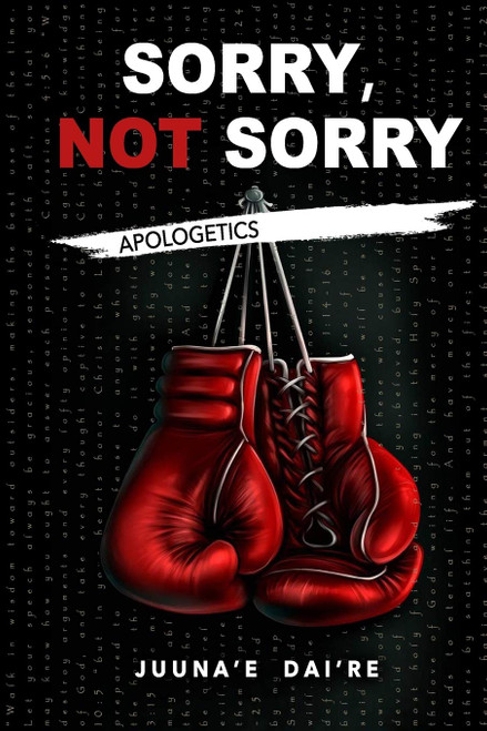 SORRY, NOT SORRY: Apologetics