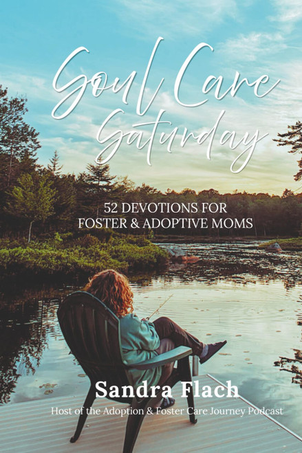 Soul Care Saturday: 52 Devotions for Foster & Adoptive Moms