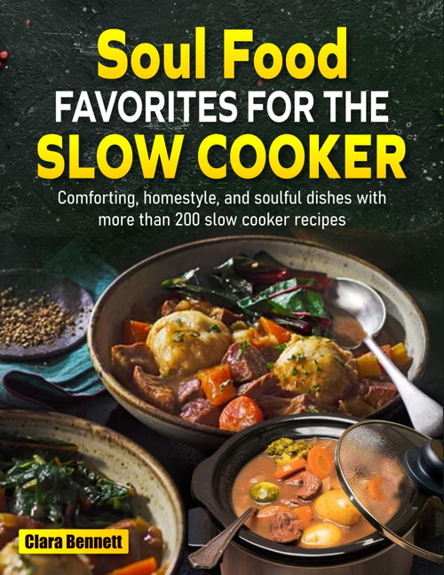 Soul Food Favorites for the Slow Cooker: Comforting