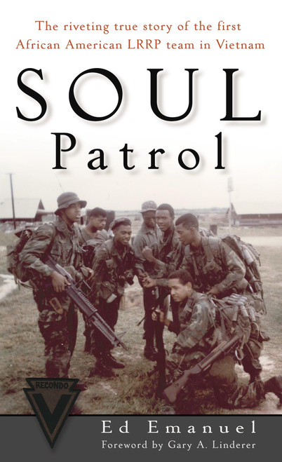 Soul Patrol: The Riveting True Story of the First African American LRRP
