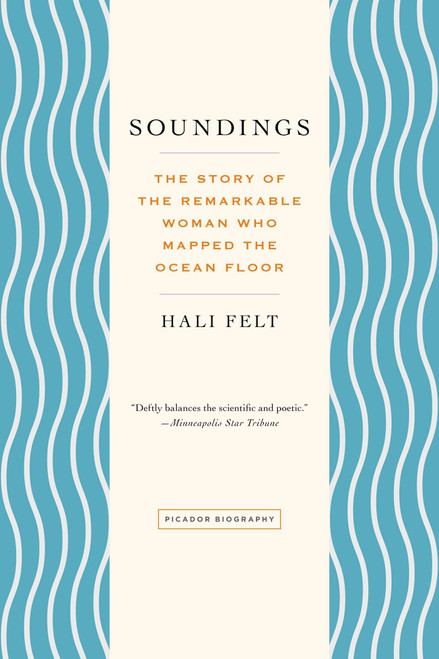 Soundings: The Story of the Remarkable Woman Who Mapped the Ocean Floor
