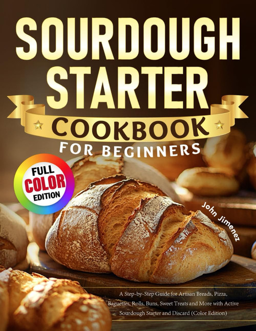 Sourdough Starter Cookbook for Beginners