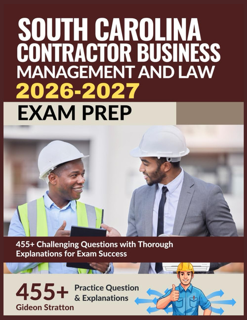 South Carolina Contractor Business Management and Law Exam Prep 2026-2027