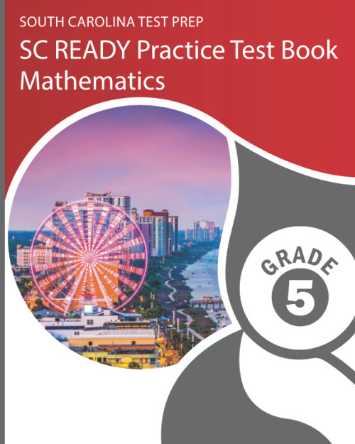 SOUTH CAROLINA TEST PREP SC READY Practice Test Book Mathematics Grade 5