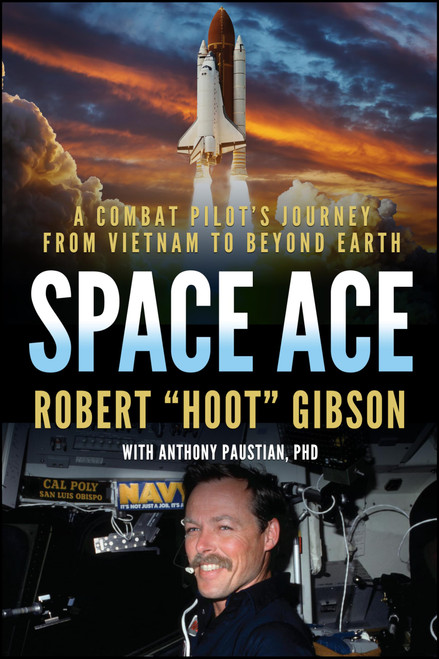 Space Ace: A Combat Pilot's Journey from Vietnam to Beyond Earth