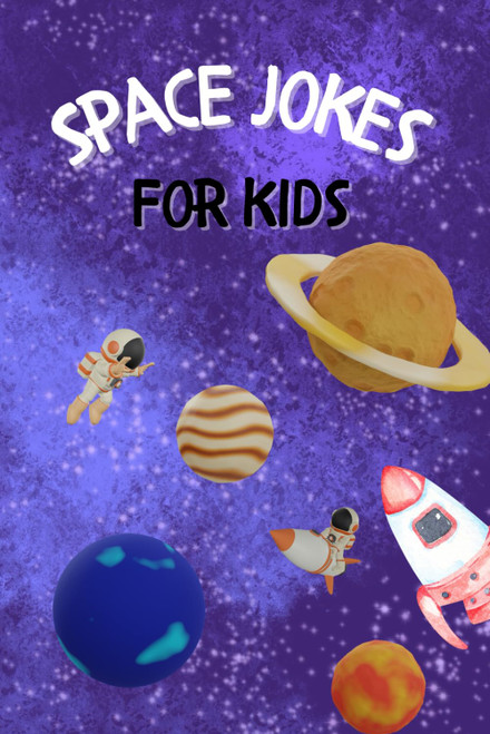 Space Jokes for Kids: Hilarious Outer Space Jokes for Ages 7-12: