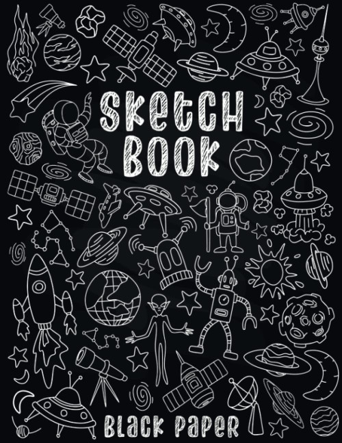 Space Sketch Book: Black Paper Sketchbook for Doodling and Drawing With