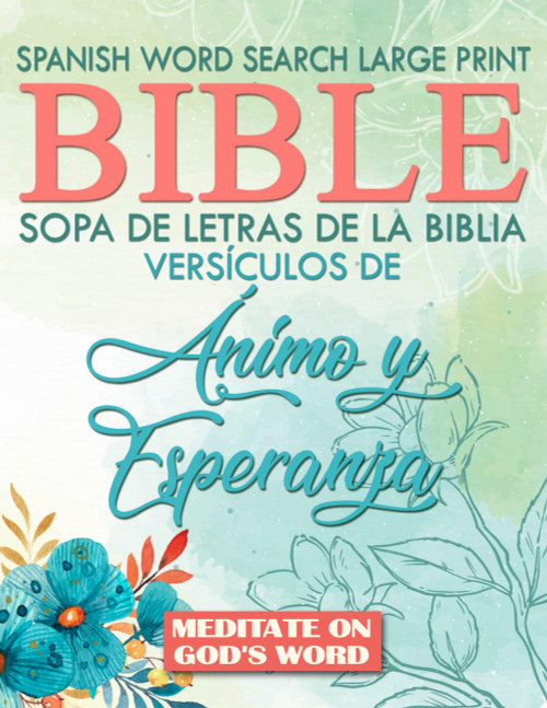Spanish Bible Word Search Large Print (Sopa de Letras de la Biblia) Versículos de Ánimo y Esperanza