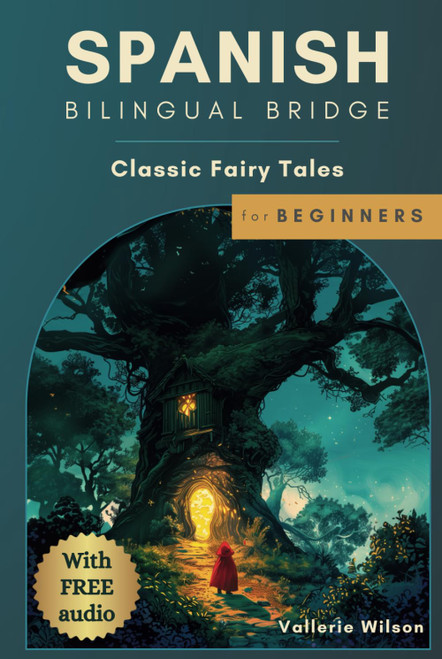 Spanish Bilingual Bridge: Classic Fairy Tales for Beginners