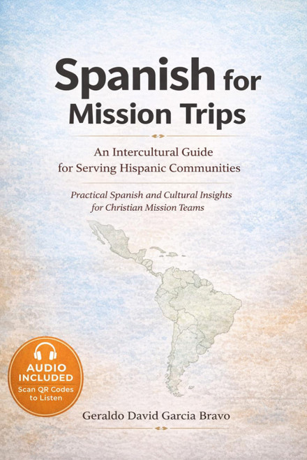 Spanish for Mission Trips: Practical Spanish for Christian Mission Trips:
