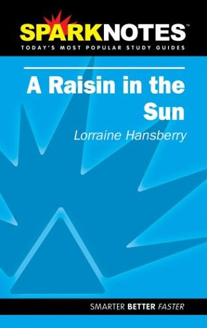 Spark Notes A Raisin in the Sun