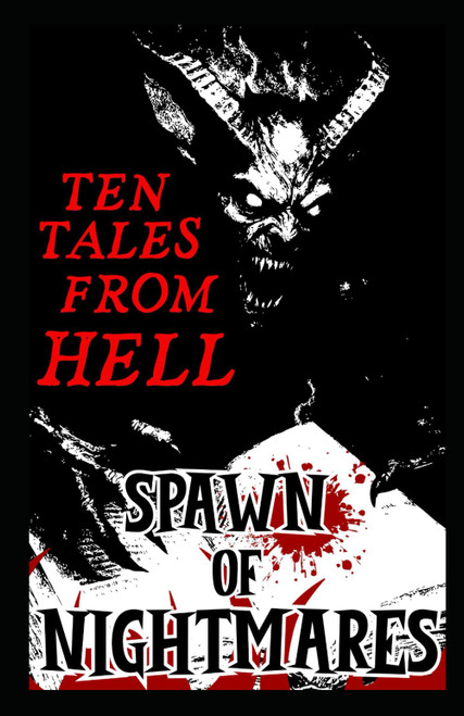 Spawn of Nightmares: Ten Tales from Hell