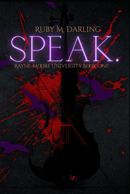 Speak: Rayne-Moore University Book One