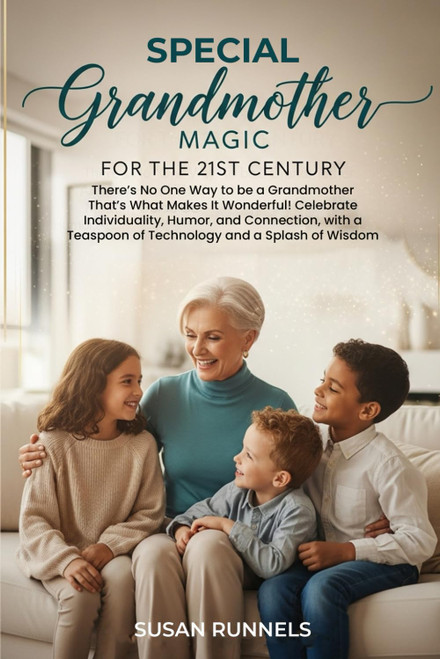 Special Grandmother Magic for the 21st Century