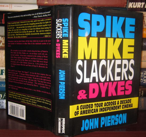 Spike, Mike, Slackers & Dykes: A Guided Tour Across a Decade of American