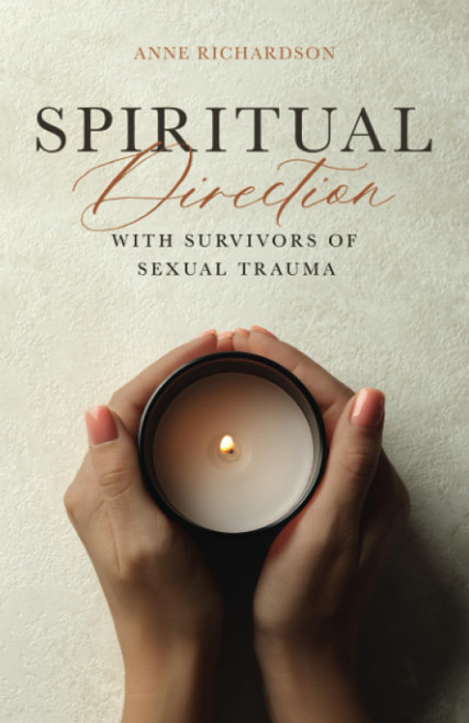 Spiritual Direction With Survivors of Sexual Trauma