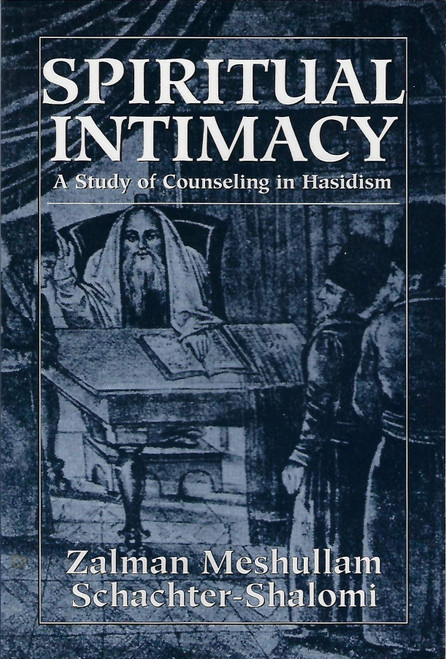 Spiritual Intimacy: A Study of Counseling in Hasidism