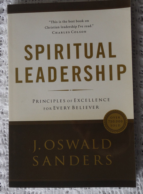 Spiritual Leadership: Principles of Excellence For Every Believer