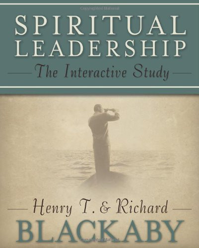 Spiritual Leadership: The Interactive Study: The Interactive Study