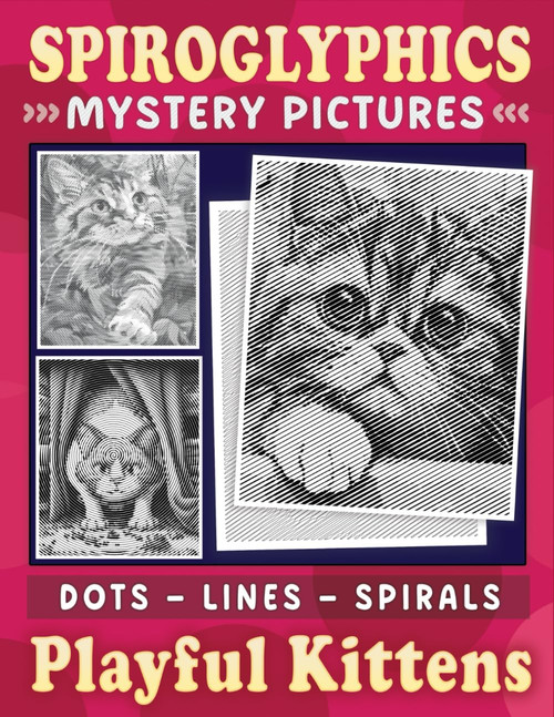 Spiroglyphics Mystery Pictures Dots Lines Spirals Playful Kittens