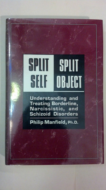 Split Self/Split Object: Understanding and Treating Borderline