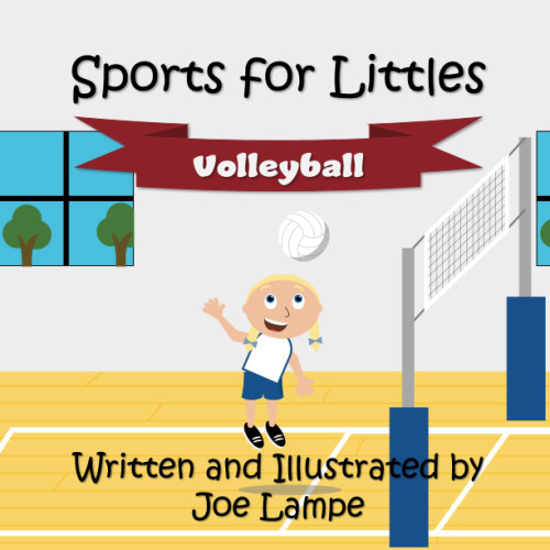 Sports for Littles: Volleyball (Sports for Littles Vol I)
