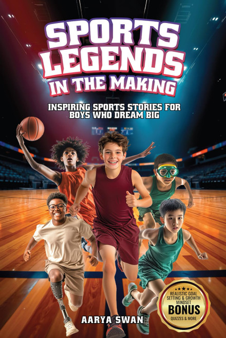 Sports Legends in the Making: Inspiring Sports Stories for Boys Who Dream