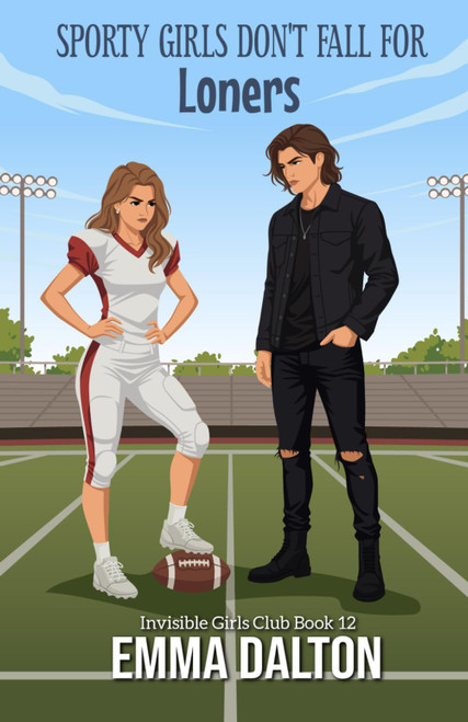 Sporty Girls Don't Fall For Loners (Invisible Girls Club, Book 12)