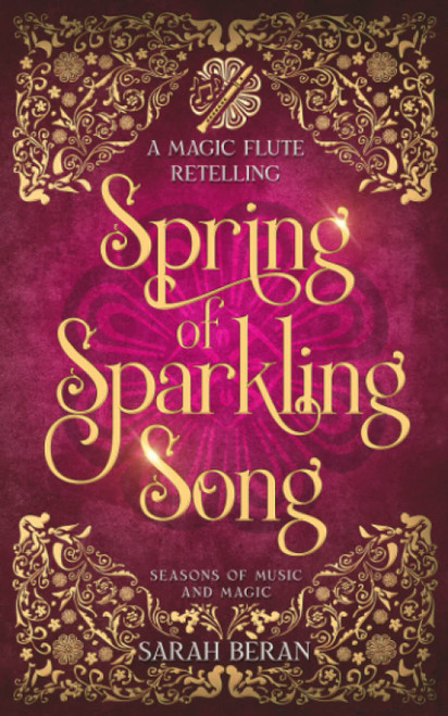 Spring of Sparkling Song: A Magic Flute Retelling