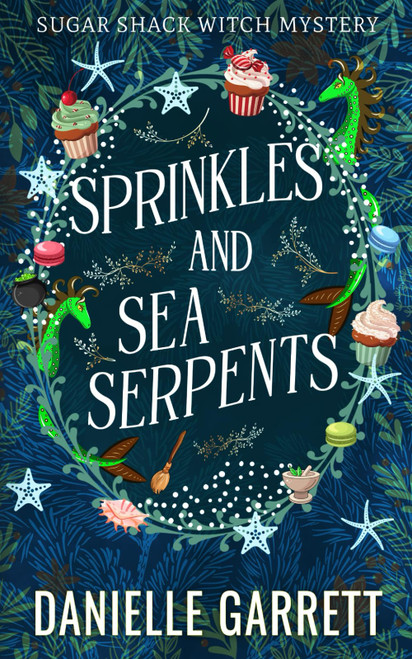 Sprinkles and Sea Serpents: A Sugar Shack Witch Mystery