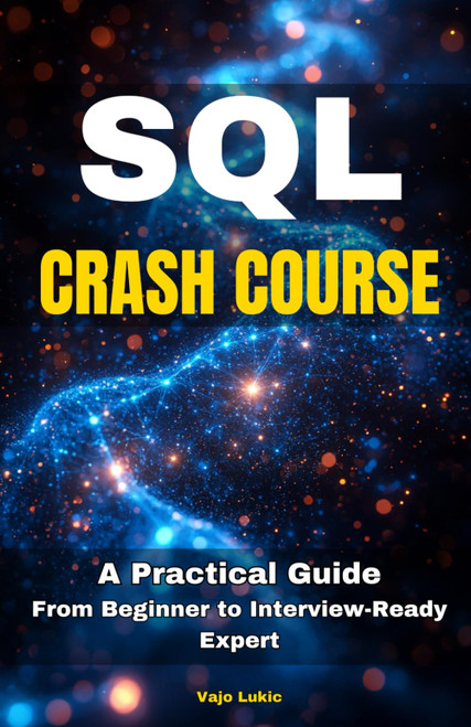 SQL Crash Course: A Practical Guide From Beginner to Interview-Ready