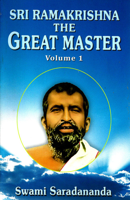 Sri Ramakrishna: The Great Master, Volume 1