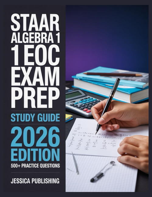 STAAR Algebra 1 EOC Exam Prep 2026 Edition