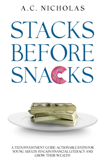 Stacks Before Snacks: A Teen Investment Guide