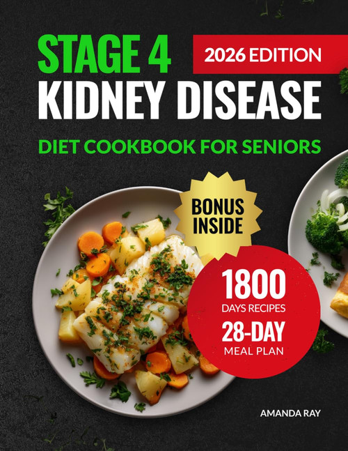 Stage 4 Kidney Disease Diet Cookbook for Seniors