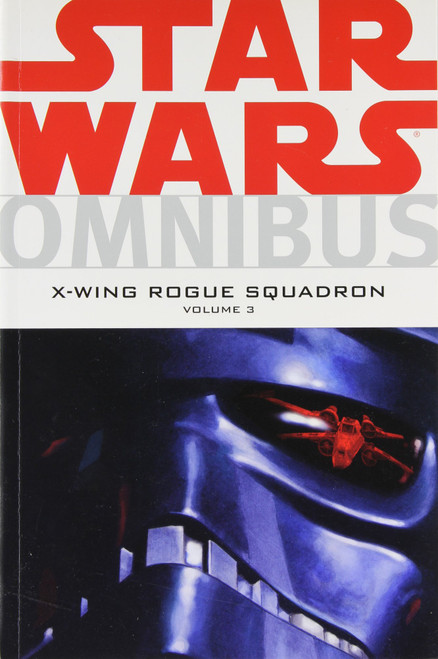 Star Wars Omnibus: X-Wing Rogue Squadron, Vol. 3