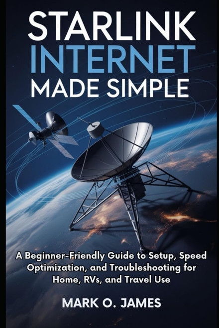 Starlink Internet Made Simple: A Beginner-Friendly Guide to Setup