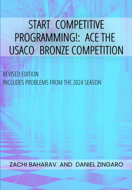Start Competitive Programming!: Ace the USACO Bronze Competition