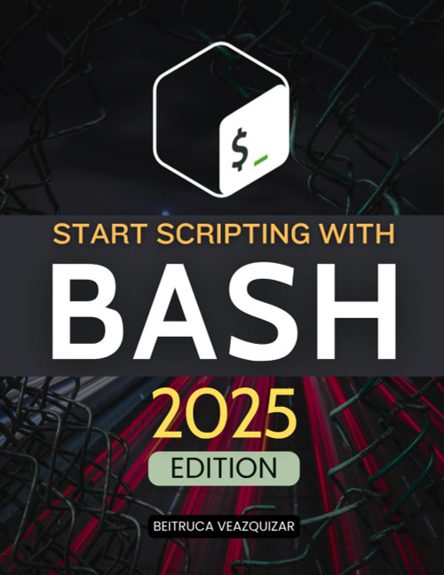 Start Scripting with Bash (2025 Edition) From CLI Basics to Automation