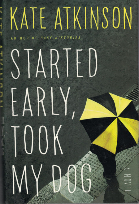 Started Early, Took My Dog: A Novel