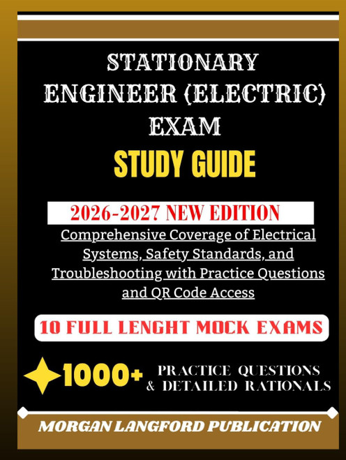 Stationary Engineer (Electric) Exam Study Guide 2026-2027