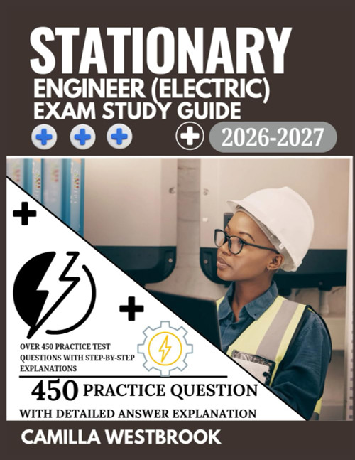 Stationary Engineer (Electric) Exam Study Guide 2026-2027