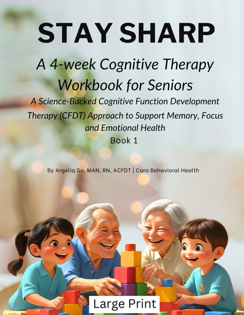 Stay Sharp: A 4-Week Cognitive Therapy Workbook for Seniors: A