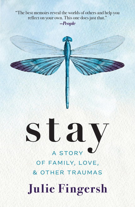 Stay: A Story of Family, Love, and Other Traumas