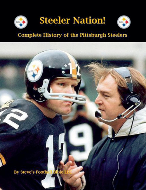Steeler Nation! Complete History of the Pittsburgh Steelers (NFL)